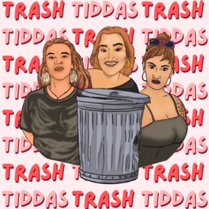 Trash Tiddas